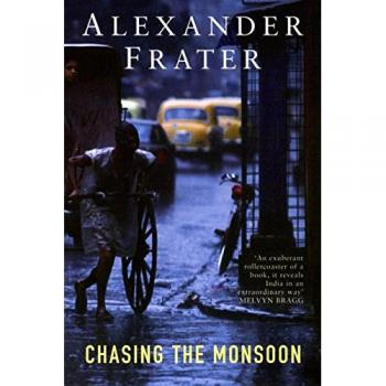 Chasing The Monsoon: A Modern Pilgrimage Through India