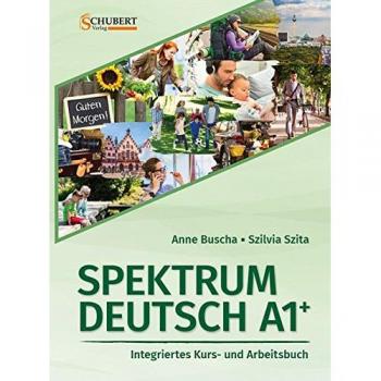 SPEKTRUM DEUTSCH A1+ INTEGRIERTES KURS- UND ARBEITSBUCH, M. 2 AUD: Kurs- und Ubungsbuch A1+ mit CDs
