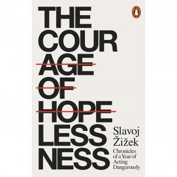 The Courage Of Hopelessness: Chronicles of a Year of Acting Dangerously