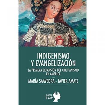 indigenismo y Evangelizacion: La Expansi: LA PRIMERA EXPANSIÓN DEL CRISTIANISMO EN AMÉRICA: 34