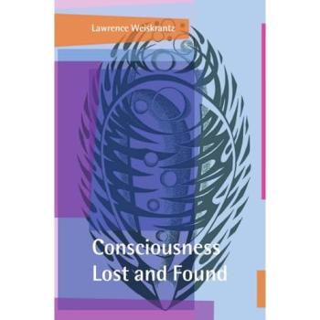 Neuropsychological Exploration of Consciousness: Lost and Found Edition