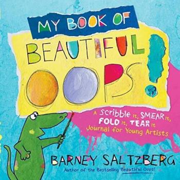 My Book of Beautiful OOPS!: A Scribble It, Smear It, Fold It, Tear It Journal for Young Artists