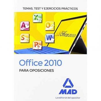 Office 2010 para oposiciones. Temas, test y ejercicios prácticos
