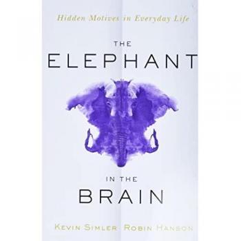 Elephant in the Brain: Hidden Motives in Everyday Life