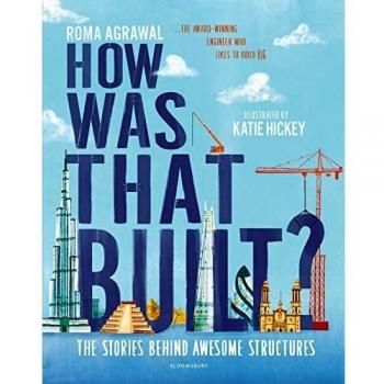 Cómo Se Construyó? Las Historias Detrás de Estructuras Impresionantes - Roma Agrawal