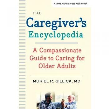 The Caregiver's Encyclopedia: A Compassionate Guide to Caring for Older Adults