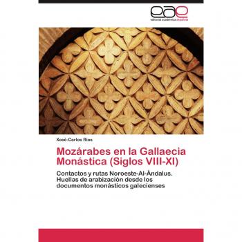MOZÁRABES EN LA GALLAECIA MONÁSTICA