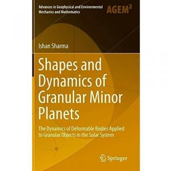 Shapes and Dynamics of Granular Minor Planets: The Dynamics of Deformable Bodies Applied to Granular Objects in the Solar System