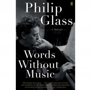 Memorias de Philip Glass: Palabras Sin Música - Autobiografía del Compositor