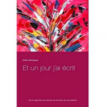 Et un jour j'ai écrit - Novela en Tapa Blanda con Narrativa Emotiva
