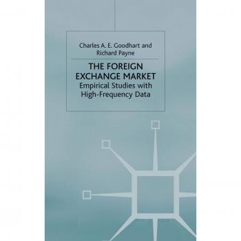 The Foreign Exchange Market: Empirical Studies with High-Frequency Data