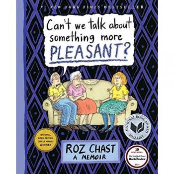 Can't We Talk about Something More Pleasant?: A Memoir