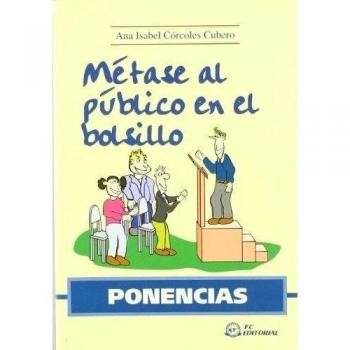 PONENCIAS. Métase al público en el bolsillo