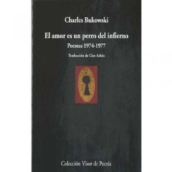 El amor es un perro del infierno: Poemas 1974 - 1977: 745 - Charles Bukowski
