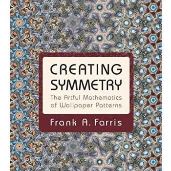 Creating Symmetry: The Artful Mathematics of Wallpaper Patterns