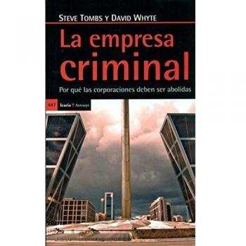 Empresa criminal, La: Por qué las corporaciones deben ser abolidas
