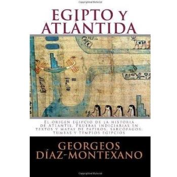 EGIPTO y ATLÁNTIDA: El origen egipcio de la historia de Atlantis. Pruebas indiciarias en textos y mapas de papiros, sarcófagos, tumbas y templos egipcios: Volume 3