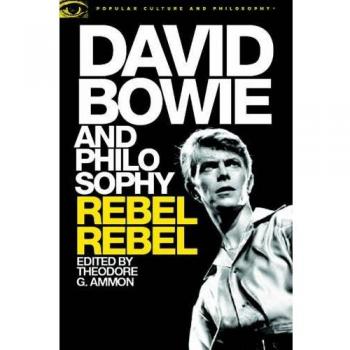 David Bowie and Philosophy: Rebel Rebel: 103