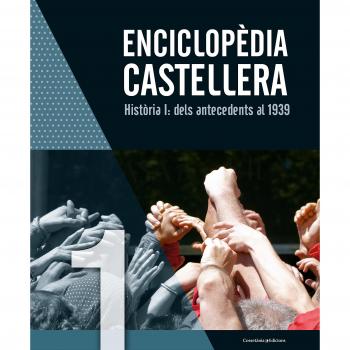 Enciclopèdia Castellera. Història I: Dels Antecedents Al 1939 - Diversos Autors