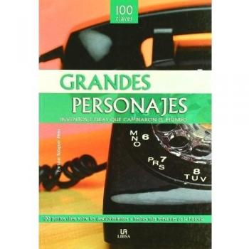 Grandes Personajes: Iventos e Ideas que Cambiaron el Mundo