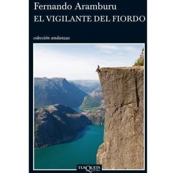 El vigilante del fiordo - Fernando Aramburu Irigoyen