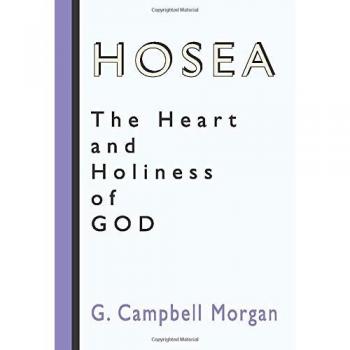Hosea: The Heart and Holiness of God