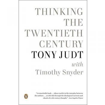 Thinking the Twentieth Century: A Comprehensive Analysis by Tony Judt