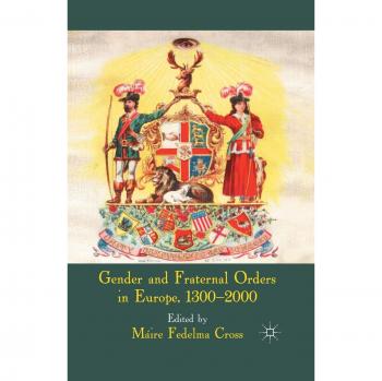 Gender and Fraternal Orders in Europe, 1300-2000
