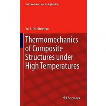 Thermomechanics of Composite Structures under High Temperatures: 224