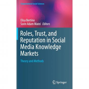 Roles, Trust, and Reputation in Social Media Knowledge Markets: Theory and Methods
