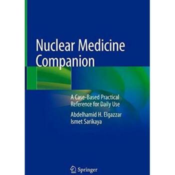 Nuclear Medicine Companion: A Case-Based Practical Reference for Daily Use