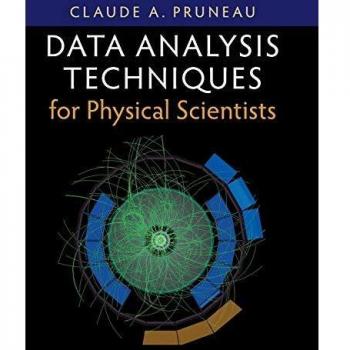 Data Analysis Techniques for Physical Scientists - Comprehensive Guide by Claude A. Pruneau
