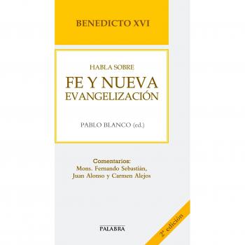 Benedicto XVI Habla Sobre Fe y Nueva Eva