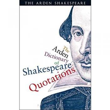 The Arden Dictionary Of Shakespeare Quotations