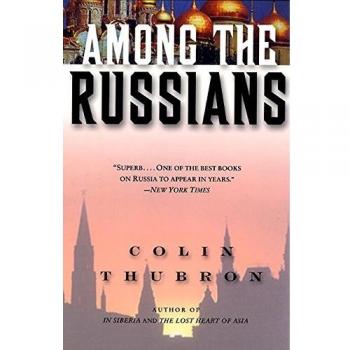 Among the Russians: A Cultural Exploration of Russia by Colin Thubron