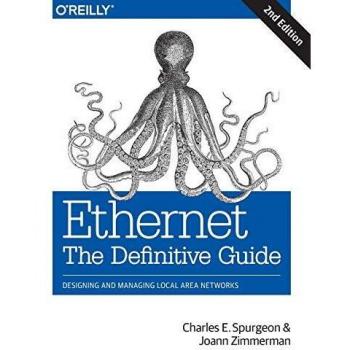 Ethernet: The Definitive Guide: Designing and Managing Local Area Networks