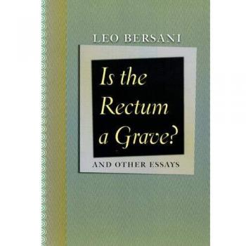 Is the Rectum a Grave?: and Other Essays