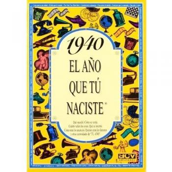 1940 EL AÑO QUE TU NACISTE