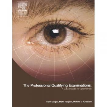 The Professional Qualifying Examinations: A Survival Guide for Optometrists, 1e