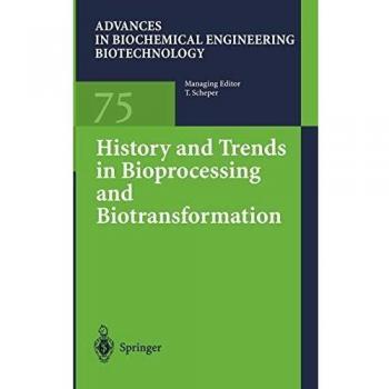 HISTORY AND TRENDS IN BIOPROCESSING AND BIOTRANSFORMATION
