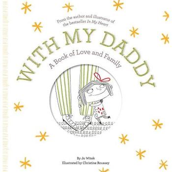 With My Daddy: A Book of Love and Family