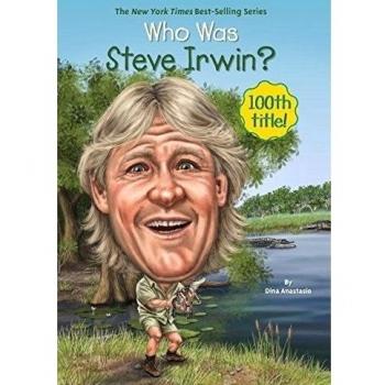 Who Was Steve Irwin? Biography Book for Kids by Dina Anastasio