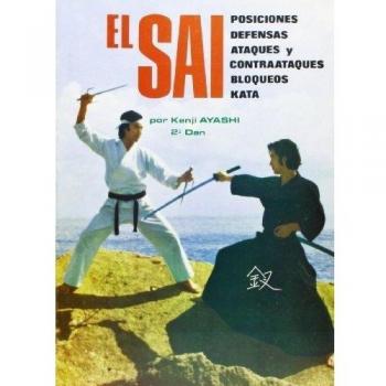 Sai, el - posiciones defensas ataques y contraataques, bloqueos kata