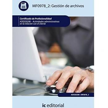 Gestión de archivos. adgg0208 - actividades administrativas en la relación con el cliente - Vílchez Beltrán, Julio