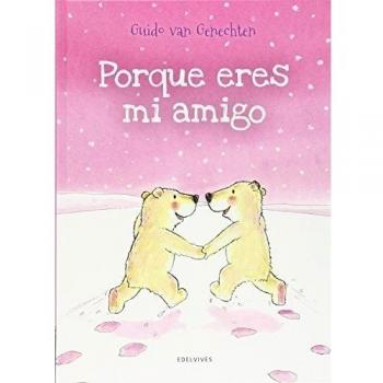 Porque eres mi amigo - Guido Van Genechten