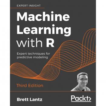 Machine Learning with R - Third Edition: Expert Techniques for Predictive Modeling