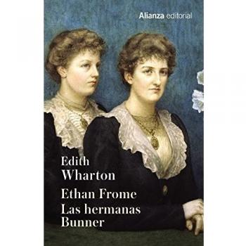 Ethan Frome. Las hermanas Bunner - Edith Wharton