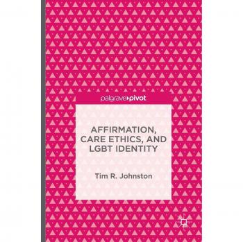 Affirmation, Care Ethics, and LGBT Identity