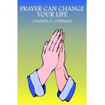 Transformative Prayer Guide: How Prayer Can Change Your Life by Charles O. Coffman