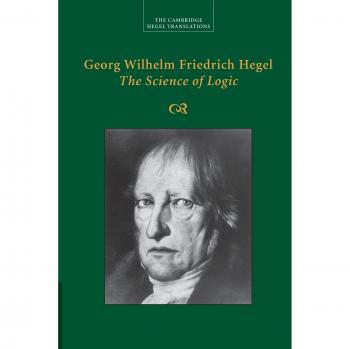 Georg Wilhelm Friedrich Hegel: La Ciencia de la Lógica (Traducción de Cambridge)